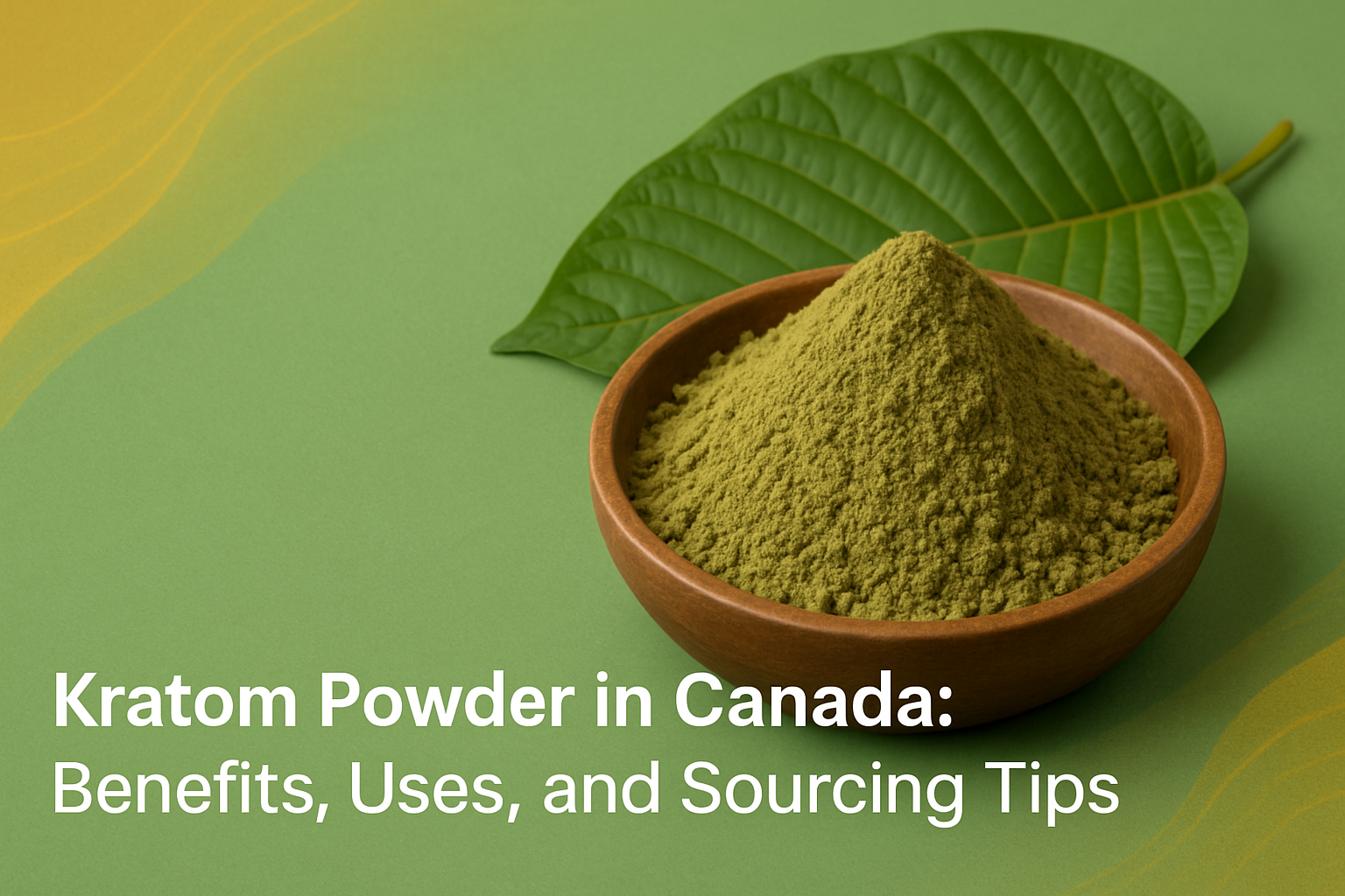 Kratom Powder Canada: Complete Guide 2024 – 365KratomCanada