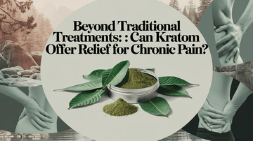 Featured image for Beyond Traditional Treaties: Can Kratom Offer Relief for Chronic Pain?
