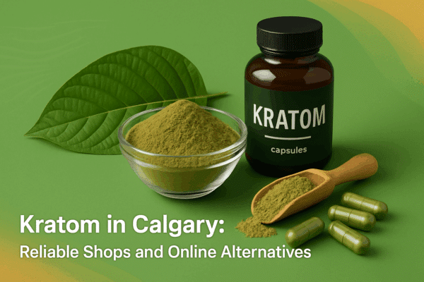 Kratom Calgary: Best Shops & Online Alternatives 2024
