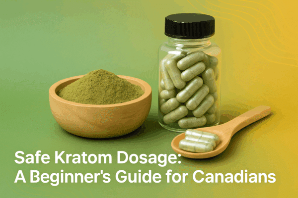 Safe Kratom Dosage: A Beginner's Guide for Canadians